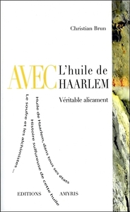 AVEC l'huile de Haarlem
