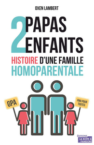 2 PAPAS, 2 ENFANTS, L'HISTOIRE D'UNE FAMILLE HOMOPARENTALE