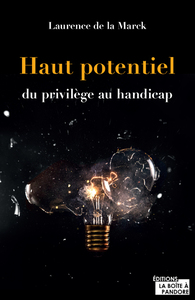 HAUT POTENTIEL, DU PRIVILEGE AU HANDICAP
