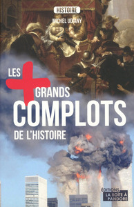 LES PLUS GRANDS COMPLOTS DE L'HISTOIRE