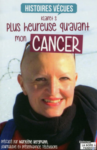 Plus heureuse qu'avant mon cancer