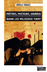 PRETRES, PASTEURS, GOUROUS : QUAND LES RELIGIEUX TUENT