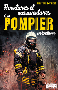 AVENTURES ET MESAVENTURES D'UN POMPIER VOLONTAIRE