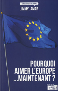 Pourquoi aimer l'europe...Maintenant ?