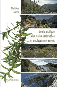 Guide pratique des huiles essentielles et des hydrolats corses