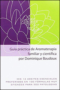 Guía práctica de Aromaterapia familiar y científica