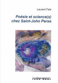 POESIE ET SCIENCE(S) CHEZ SAINT-JOHN PERSE