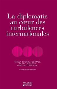 LA DIPLOMATIE AU COEUR DES TURBULENCES INTERNATIONALES