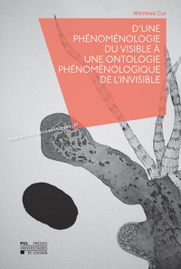 D'Une phénoménologie du visible à une ontologie phénoménologique de l'invisible