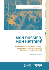 MON DOSSIER, MON HISTOIRE. AUTONOMIE DU PATIENT ET ACCES DIRECT A SON DOSSIER MEDICAL INFORMATISE