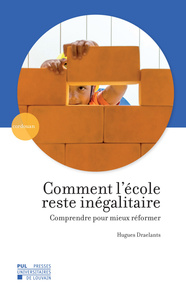 COMMENT L'ECOLE RESTE INEGALITAIRE - COMPRENDRE POUR MIEUX REFORMER