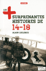 Les plus surprenantes histoires de 14-18