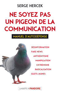 NE SOYEZ PAS UN PIGEON DE LA COMMUNICATION - MANUEL D'AUTODEFENSE