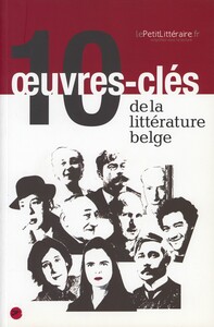 10 OEUVRES-CLES DE LA LITTERATURE BELGE