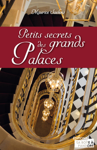 PETITS SECRETS DES GRANDS PALACES