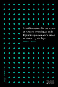 MULTIDIMENSIONNALITE DES ACTIONS ET RAPPORTS SYMBOLIQUES ET DE LEGITIMITE : POUVOIR, DOMINATION ET V