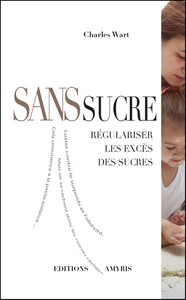 SANS SUCRE - REGULARISER LES EXCES DE SUCRE