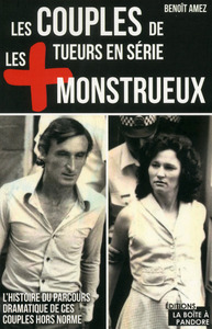 LES COUPLES DE TUEURS EN SERIE LES PLUS MONSTRUEUX