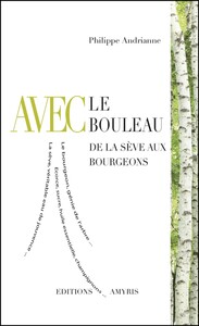 AVEC LE BOULEAU - DE LA SEVE AUX BOURGEONS