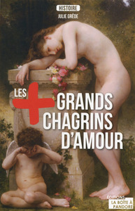 LES PLUS GRANDS CHAGRINS D'AMOUR