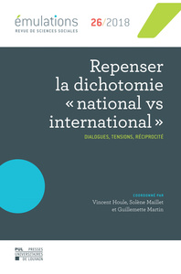 EMULATIONS N 26 : REPENSER LA DICHOTOMIE NATIONAL VS INTERNATIONAL - DIALOGUES, TENSIONS, RECIP