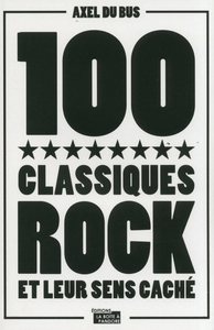 100 CLASSIQUES ROCK ET LEUR SENS CACHE