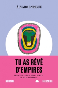 Tu as rêvé d'empires