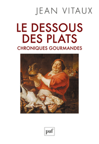 LE DESSOUS DES PLATS - CHRONIQUES GOURMANDES