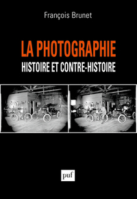 LA PHOTOGRAPHIE HISTOIRE ET CONTRE-HISTOIRE