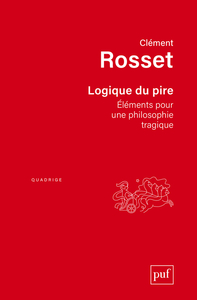 LOGIQUE DU PIRE - ELEMENTS POUR UNE PHILOSOPHIE TRAGIQUE