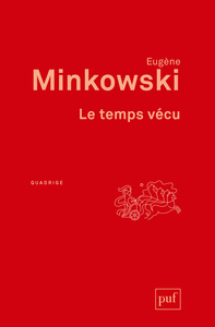 LE TEMPS VECU - ETUDES PHENOMENOLOGIQUES ET PSYCHOPATHOLOGIQUES
