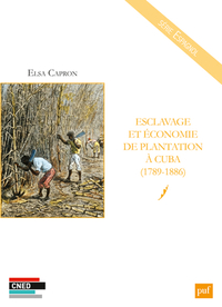 Esclavage et économie de plantation à Cuba (1789-1886)