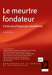 LE MEURTRE FONDATEUR - L'ACTE PSYCHIQUE PAR EXCELLENCE