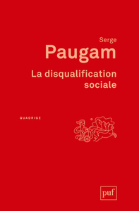 LA DISQUALIFICATION SOCIALE - ESSAI SUR LA NOUVELLE PAUVRETE. PREFACE DE DOMINIQUE SCHNAPPER. POSTFA