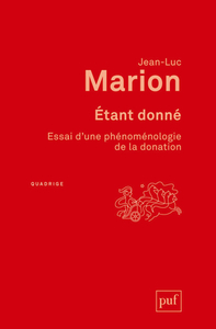 ETANT DONNE - ESSAI D'UNE PHENOMENOLOGIE DE LA DONATION