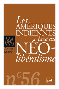 ACTUEL MARX N 56 (2014-2) - LES AMERIQUES INDIENNES FACE AU NEOLIBERALISME