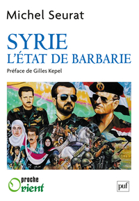 Syrie, l'État de barbarie