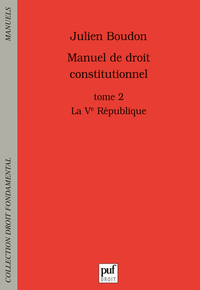 MANUEL DE DROIT CONSTITUTIONNEL T2 LA VE REPUBLIQUE