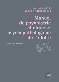 MANUEL DE PSYCHIATRIE CLINIQUE ET PSYCHOPATHOLOGIQUE DE L'ADULTE (2ED)