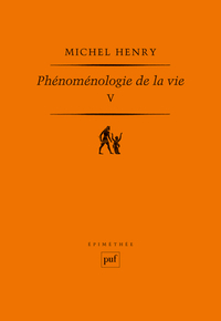 Phénoménologie de la vie. Tome V