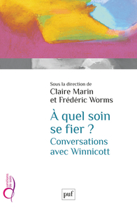 A QUEL SOIN SE FIER ? CONVERSATIONS AVEC WINNICOTT