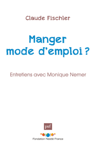 MANGER : MODE D'EMPLOI ? - ENTRETIEN AVEC MONIQUE NEMER