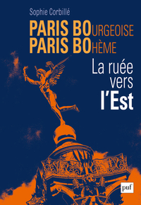 Paris bourgeoise, Paris bohème : la ruée vers l'Est