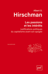 LES PASSIONS ET LES INTERETS - JUSTIFICATIONS POLITIQUES DU CAPITALISME AVANT SON APOGEE