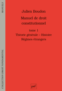 Manuel de droit constitutionnel. Tome I