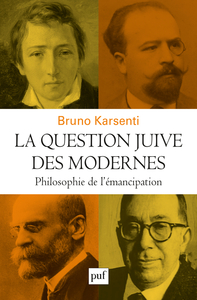 LA QUESTION JUIVE DES MODERNES - PHILOSOPHIE DE L'EMANCIPATION