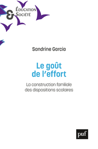 LE GOUT DE L'EFFORT - LA CONSTRUCTION FAMILIALE DES DISPOSITIONS SCOLAIRES