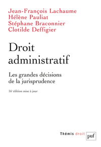 DROIT ADMINISTRATIF - LES GRANDES DECISIONS DE LA JURISPRUDENCE (16ED)
