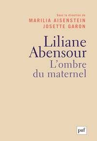 Liliane Abensour. L'ombre du maternel