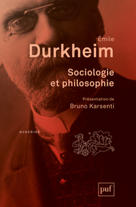 SOCIOLOGIE ET PHILOSOPHIE - PREFACE DE BRUNO KARSENTI